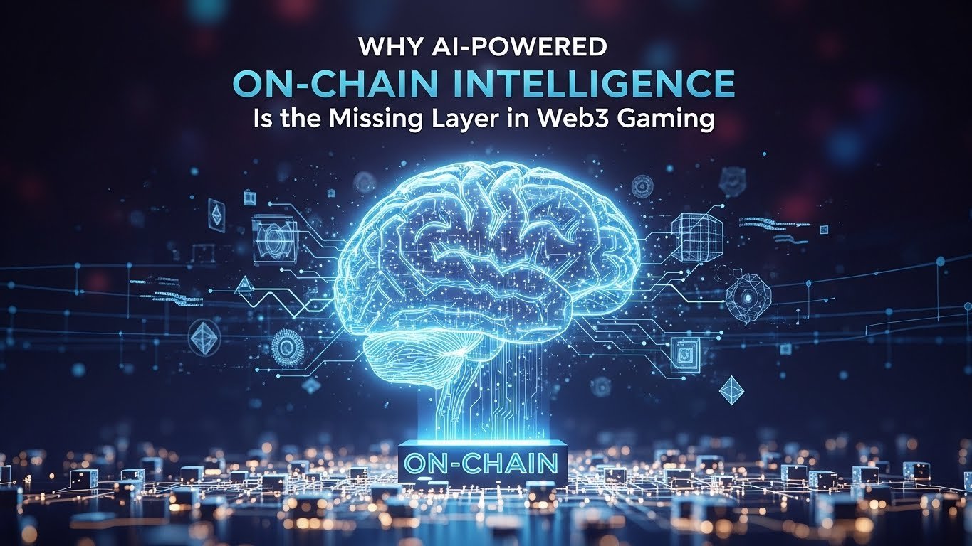 Why AI-Powered On-chain Intelligence Is the Missing Layer in Web3 Gaming